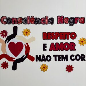 Painel Consciência Negra – Respeito e Amor Não Tem Cor